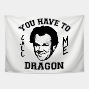 Step Brothers You Have To Call Me Dragon Tapestry