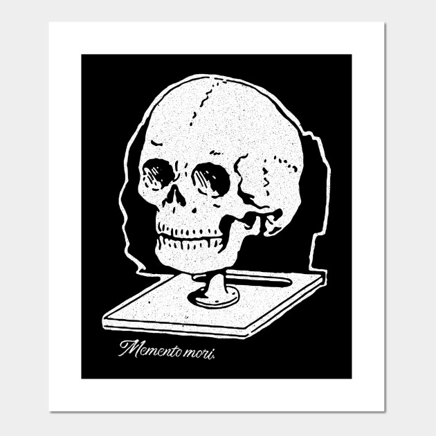 Memento Mori Memento Mori Posters And Art Prints Teepublic