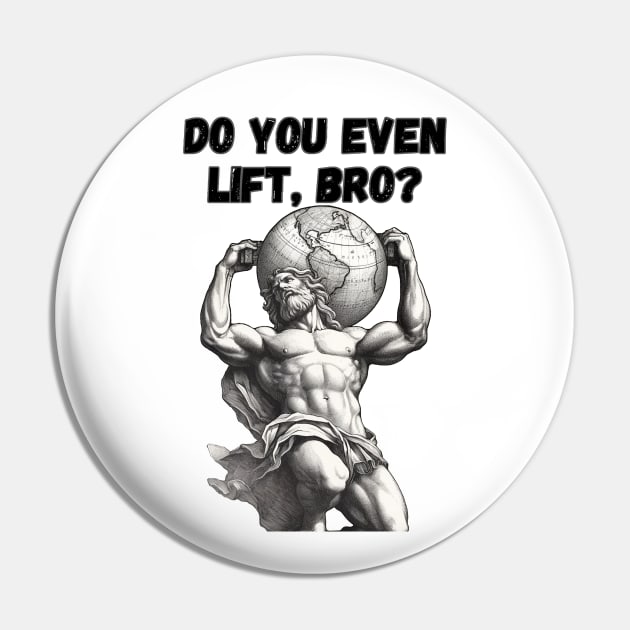 Do You Even Lift Bro, Megachad Atlas, Lifting Meme Pin by FrenArt