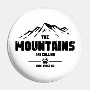 The Mountains Are Calling And I Must Go Pin