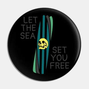 Let the sea set you free Pin