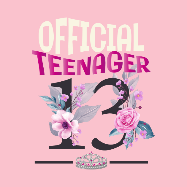 Official Teenager |13th Birthday Girl - Teenager Birthday - T-Shirt | TeePublic