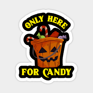 Only Here for Candy Magnet