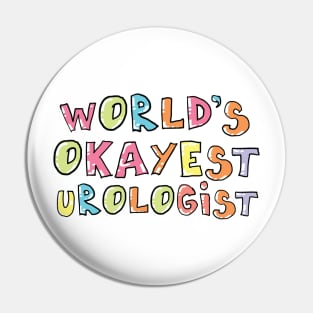 World's Okayest Urologist Gift Idea Pin