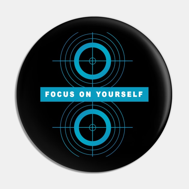 Focus On Yourself Pin by Obehiclothes