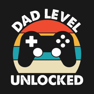 DAD  LEVEL  UNLOCKED T-Shirt