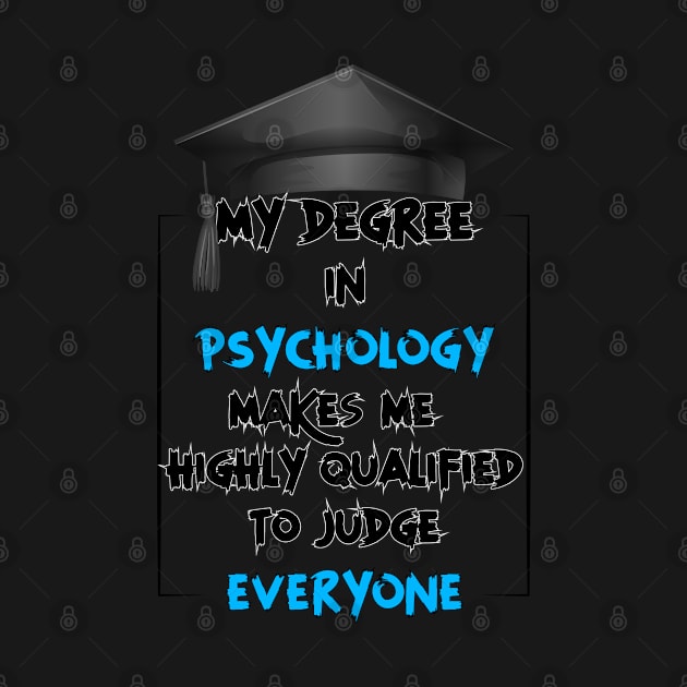 My degree in psychology make me highly qualified to judge everyone by Color-Lab