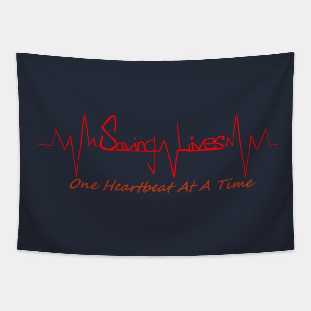 Saving Lives One HeartBeat At A Time Tshirt, Mugs, Stickers, and Masks Tapestry by TheNeutralDragon