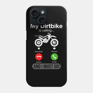 My DirtBike Is Calling And I Must Go Funny Phone Screen Gift Phone Case