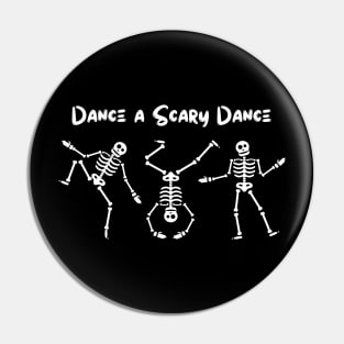 Dance a Scary Dance Pin