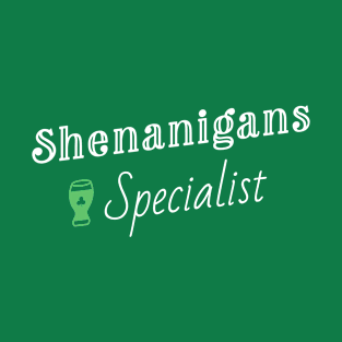 Shenanigans Specialist, St. Patrick's Day T-Shirt