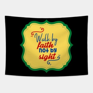 Walk By Faith Not By Sight Tapestry