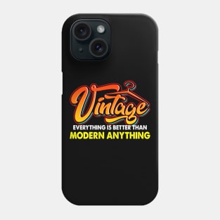 Vintage Everything Is Better Than Modern Anything Retro Love Phone Case