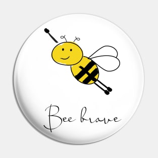 Bee brave Pin