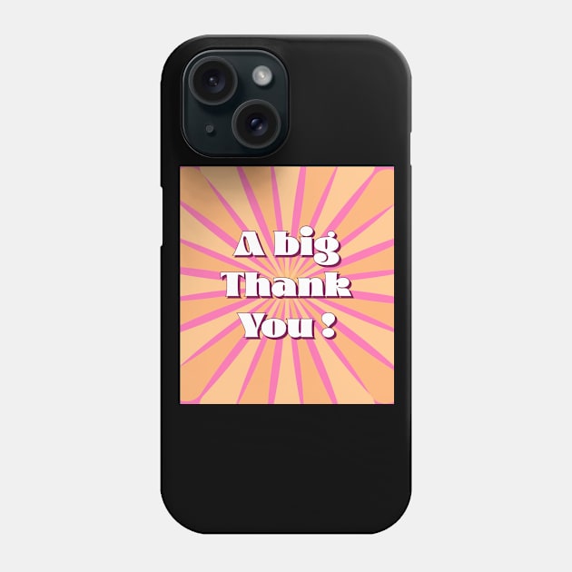 Big Thank You Phone Case by Moshink