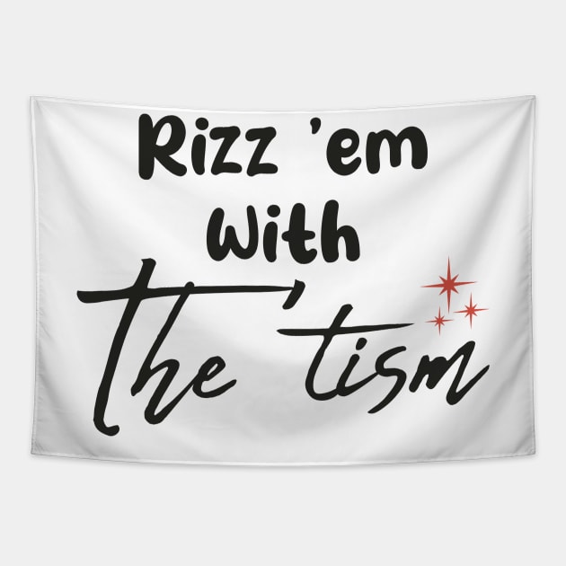 Rizz-Em-With-The-Tism Tapestry by GKalArt