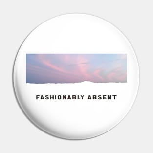 Fashionably Absent (Sky) Pin
