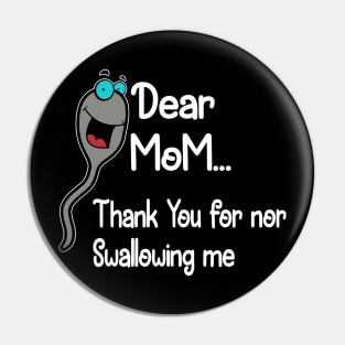 Thanks For Not Swallowing Us Happy Mother's Day Father's Day Pin