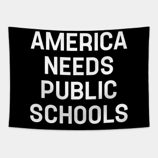 Funny Saying America Needs Public Schools Tapestry