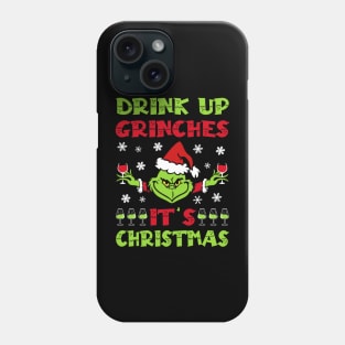 Drink up grinches Phone Case