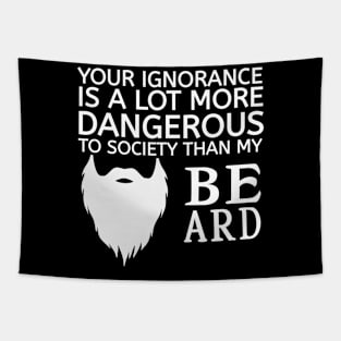 My Beard and your Ignorance Tapestry