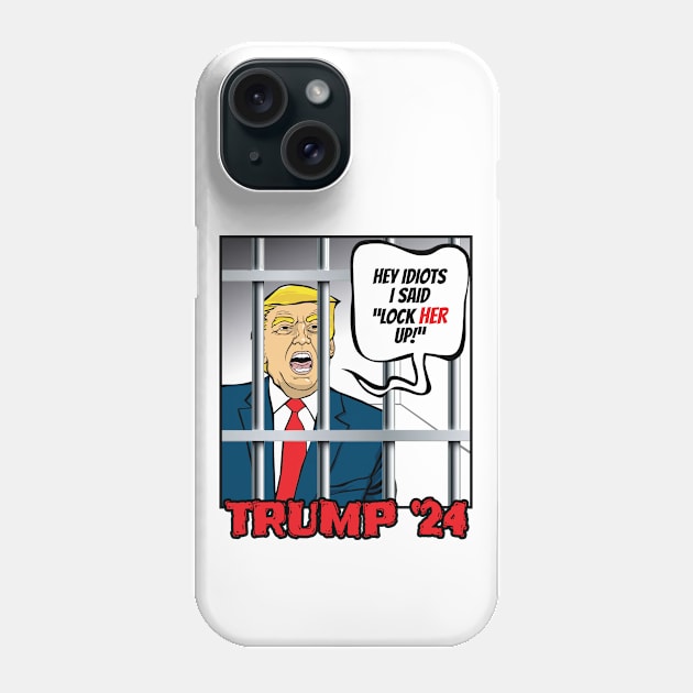 Trump: Lock Her Up! Phone Case by Cards By Harris