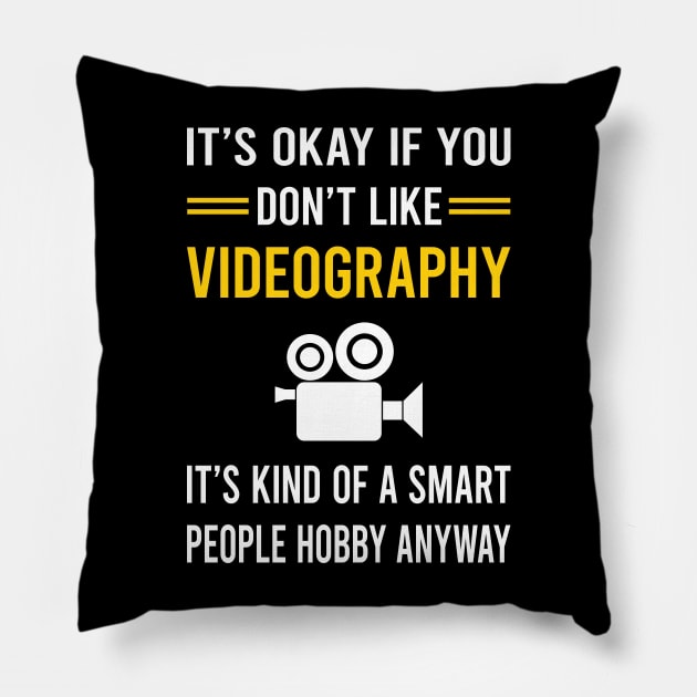 Smart People Hobby Videography Videographer Pillow by Good Day