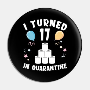 I Turned 17 In Quarantine Pin