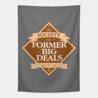 Society of Former Big Deals - funny big man on campus Tapestry
