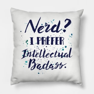 Nerds? I preferred Intellectual Badass - nerds bookworm glasses men Pillow