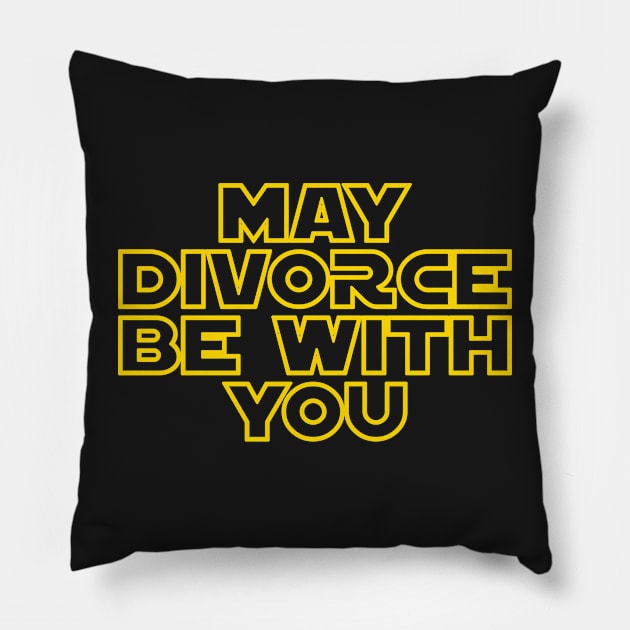 May Divorce Be With You Pillow by blackjackdavey