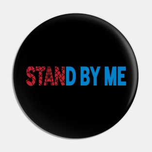 Stand by Me Pin