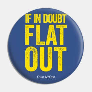 If In Doubt Flat Out - Yellow Text. Pin