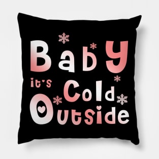 Baby It's Cold Outside T Shirt, Winter shirt, Gifts for Girlfriend, Christmas Shirt for Women Pillow