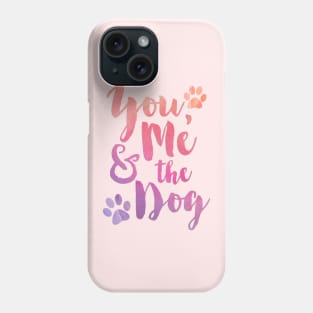 You Me and the Dog Phone Case