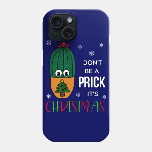 Don't Be A Prick It's Christmas - Cactus In Christmas Tree Pot Phone Case