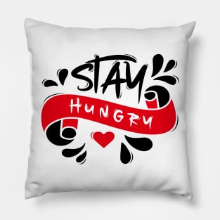 Stay Hungry Pillow