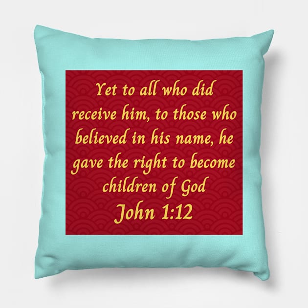 Bible Verse John 1:12 Pillow by Prayingwarrior