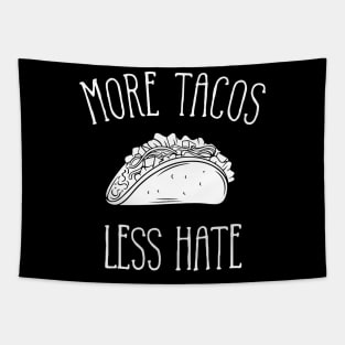 More Tacos Less Hate Tapestry