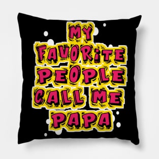 My Favorite People Call Me Papa Pillow