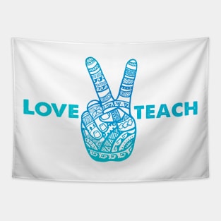 Love Peace Teach, Love To Teach - Boho Hand Tapestry