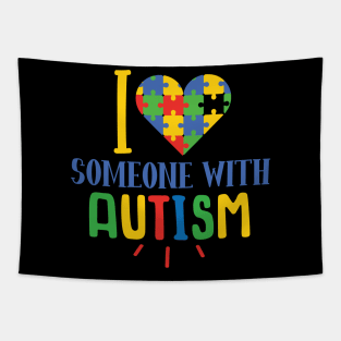 I Love Someone With Autism, Autism Awareness Different not less, Amazing Cute Funny Colorful Motivational Inspirational Gift Idea for Autistic or Au-Some for teachers and mothers of warriors Tapestry