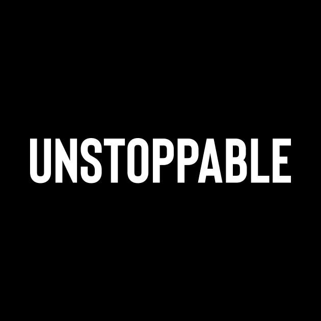 Unstoppable by smashyourfitnessgoals