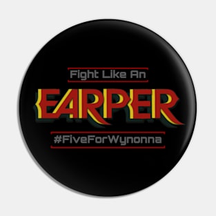 Fight Like An Earper - Wynonna Earp #FiveForWynonna Pin