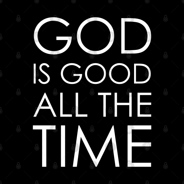 god is good all the time by Oyeplot