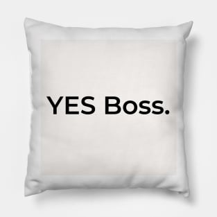 YES Boss. (white) Pillow