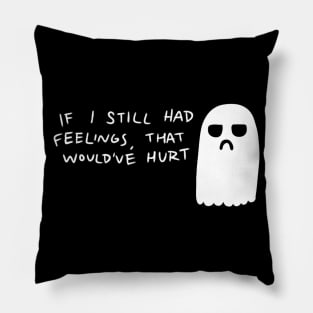 Hurt Feelings Pillow