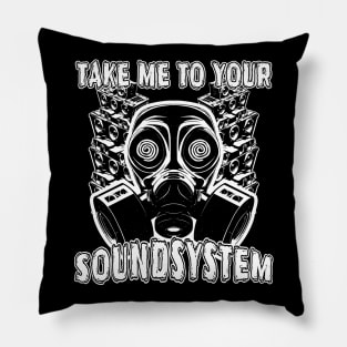 Take Me To Your Soundsystem Pillow