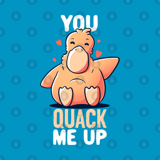 You Quack Me Up Funny Cute Duck Gift by eduely