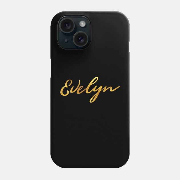 Evelyn Name Hand Lettering in Faux Gold Letters Phone Case by Pixel On Fire